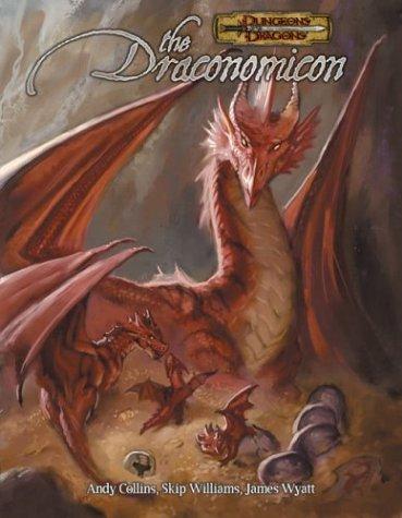 James Wyatt, Andy Collins, Skip Williams: The Draconomicon (Dungeons & Dragons d20 3.5 Fantasy Roleplaying) (Hardcover, Wizards of the Coast)