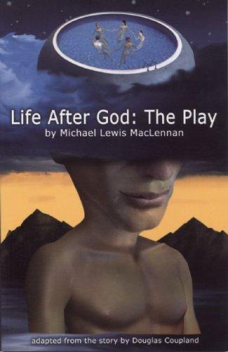 Douglas Coupland: Life After God (Paperback, 2008, Playwrights Canada Press)