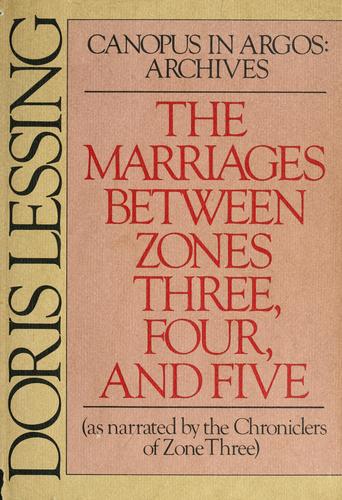 Doris Lessing: The marriages between zones three, four, and five (as narrated by the chroniclers of zone three) (1980, Knopf : distributed by Random House)