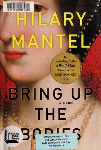 Hilary Mantel: Bring Up the Bodies (2012, Henry Holt and Co.)