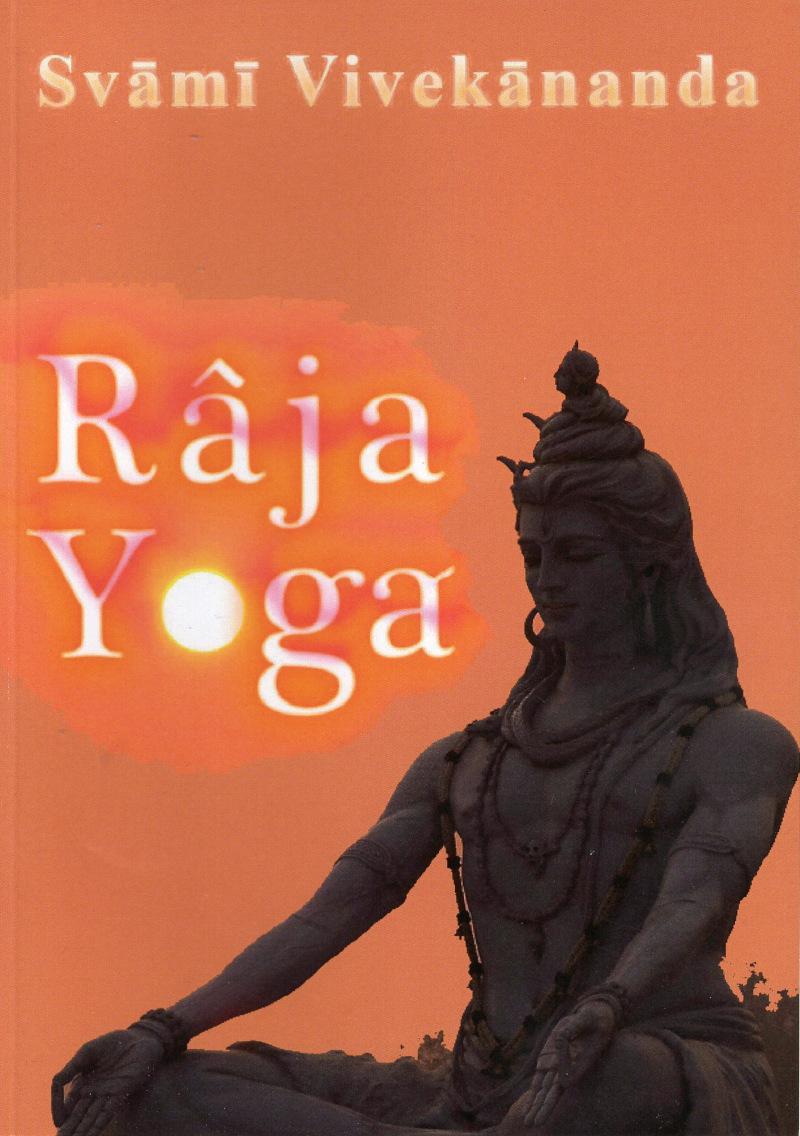 Râja-Yoga oder Eroberung der niederen Natur Vorträge, gehalten 1895-1896 in New York (German language, 2013)