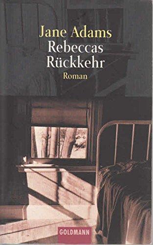 Jane Adams: Rebeccas Rückkehr (Paperback, German language, 1999, Goldmann)