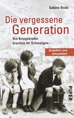 Sabine Bode: Die vergessene Generation (Paperback, Deutsch language, 2011, Piper Verlag)