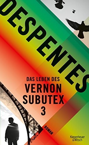 Virginie Despentes: Das Leben des Vernon Subutex 3 (Hardcover, 2018, Kiepenheuer & Witsch GmbH)