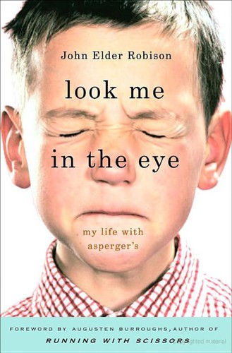 John Elder Robison: Look Me in the Eye (2007, Crown Publishers)