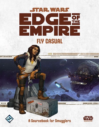 Ryan Brooks: Fly Casual: A Sourcebook for Smugglers (2015, Fantasy Flight Games)