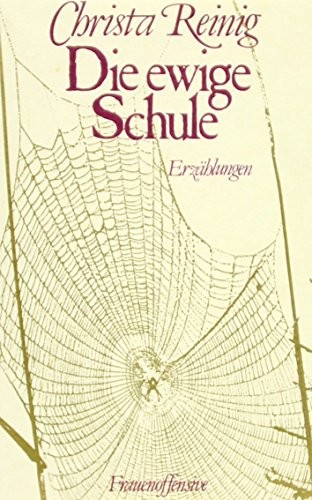 Christa Reinig: Die ewige Schule (German language, 1982, Frauenoffensive)