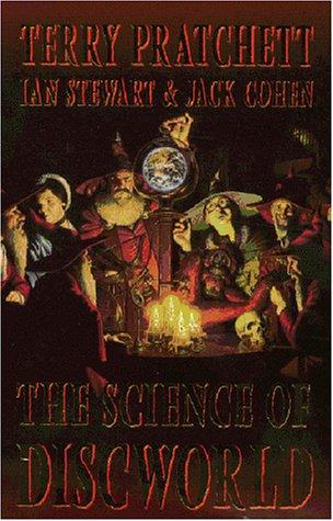 Terry Pratchett, Ian Stewart, Jack Cohen: The Science of Discworld (2000, Ebury Press)