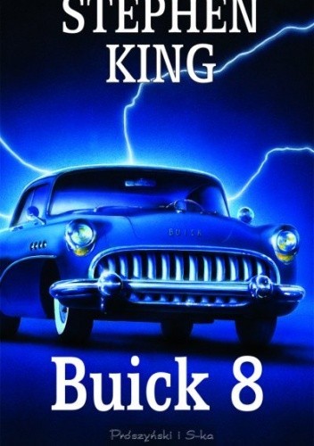 Stephen King: Buick 8 (2003, Prószyński i S-ka)