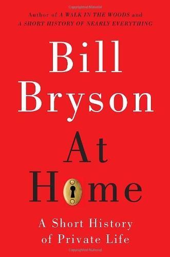 Bill Bryson: At Home: A Short History of Private Life (2010)