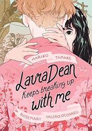 Mariko Tamaki: Laura Dean Keeps Breaking Up with Me (2019, First Second)