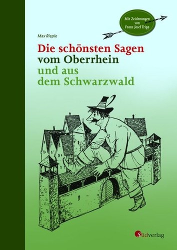 Die schönsten Sagen vom Oberrhein und aus dem Schwarzwald (2018, Südverlag)