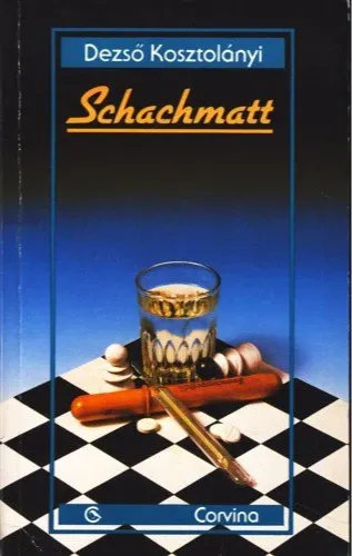Dezső Kosztolányi: Schachmatt (german language)