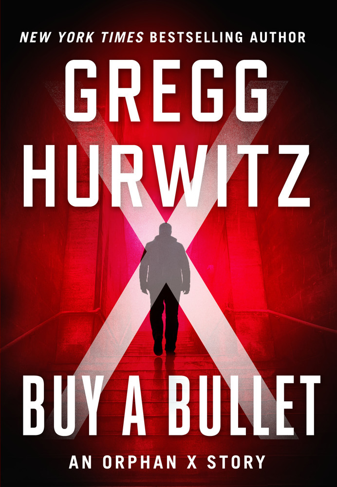 Gregg Hurwitz: Buy a Bullet (2016, St. Martin's Press)