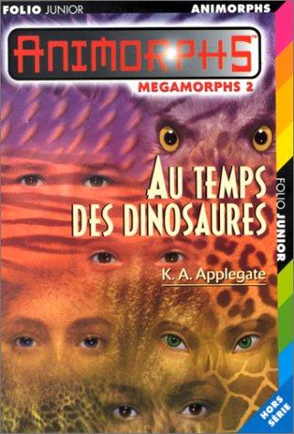 Katherine A. Applegate: Au temps des dinosaures (Paperback, French language, 1999, Gallimard)