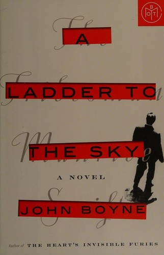 John Boyne: A ladder to the sky (2018)