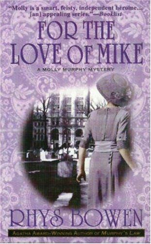 Rhys Bowen: For the Love of Mike (Molly Murphy Mysteries) (2004, St. Martin's Paperbacks)