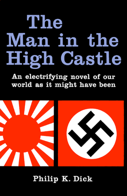Philip K. Dick: The Man in the High Castle (1962, G. P. Putnam's Sons)
