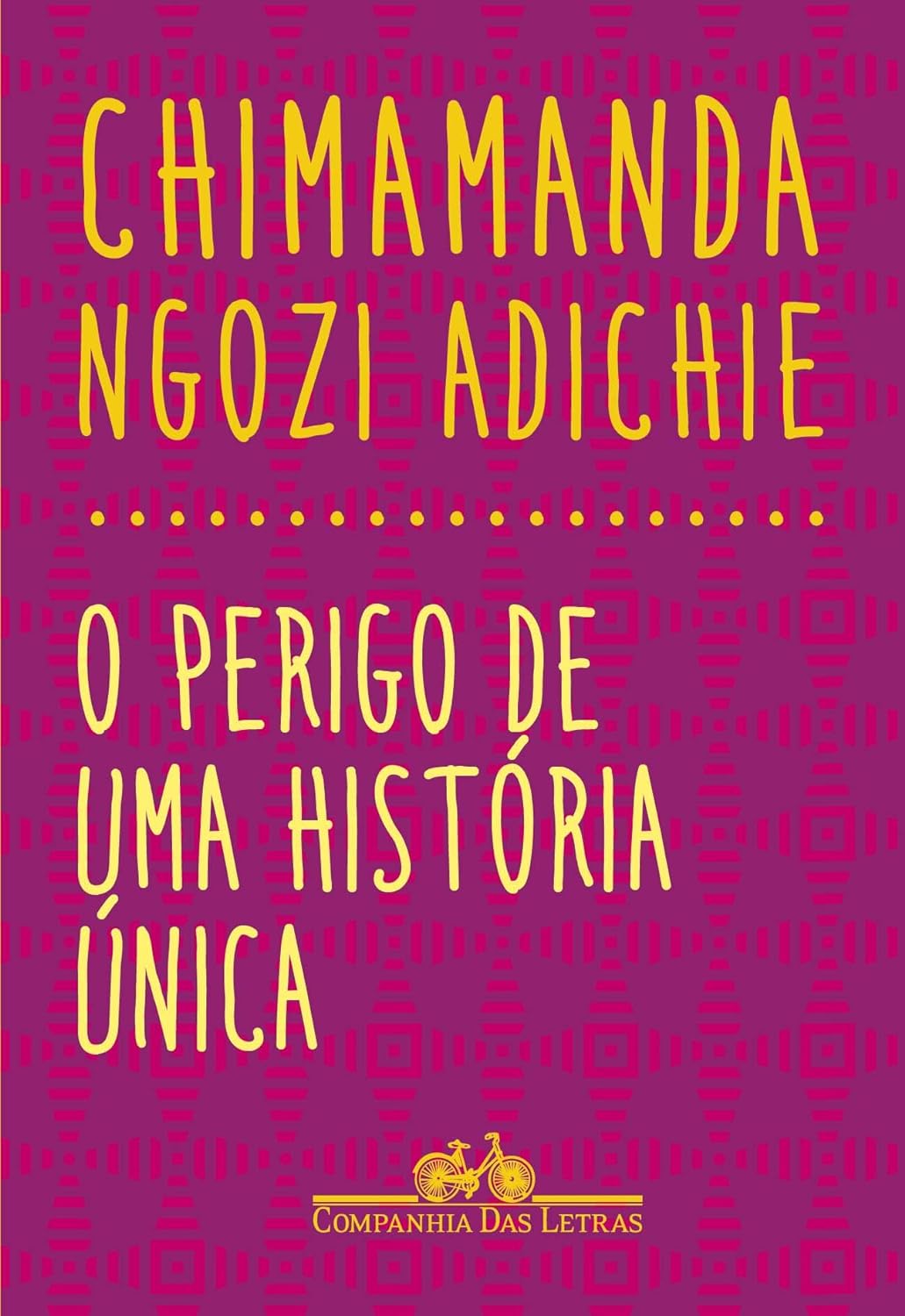 Chimamanda Ngozi Adichie: O perígo de uma história única (Paperback, Português language, 2019, Companhia das letras)
