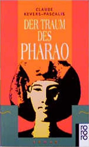 Claude Kevers-Pascalis: Der Traum des Pharao (Paperback, Deutsch language, 1993, rororo)