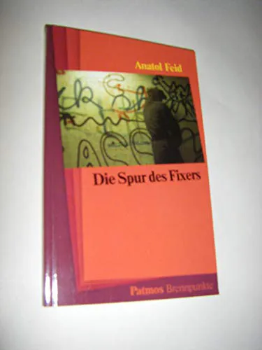 Anatol Feid: Die Spur des Fixers (German language, 1990, Patmos-Verl.)