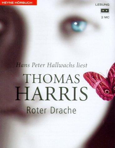 Thomas Harris, Hans Peter Hallwachs: Roter Drache. 2 Cassetten. Wie alles begann - der erste Hannibal- Lecter- Roman. (German language, 2001, Heyne Hörbuch, Mchn.)