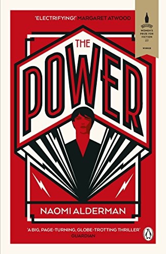 Naomi Alderman: The Power: WINNER OF THE 2017 BAILEYS WOMEN'S PRIZE FOR FICTION (2017, PENGUIN GROUP)