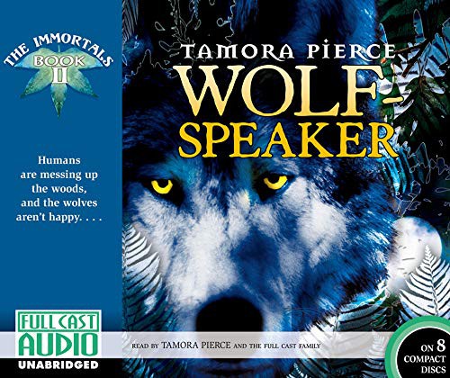 Tamora Pierce, The Full Cast Family: Wolf-Speaker (AudiobookFormat, 2015, Brilliance Audio)