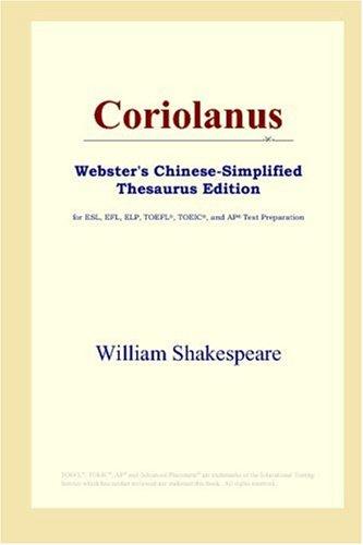 William Shakespeare: Coriolanus (Webster's Chinese-Simplified Thesaurus Edition) (Paperback, 2006, ICON Group International, Inc.)