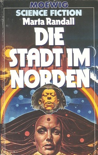Marta Randall: Die Stadt im Norden (Paperback, German language, 1984, Arthur Moewig Verlag)