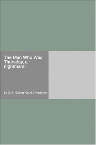 G. K. Chesterton: The Man Who Was Thursday, a nightmare (Paperback, 2006, Hard Press)