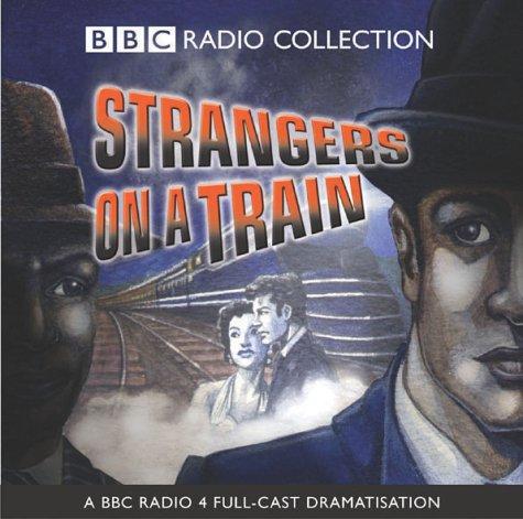 Patricia Highsmith: Strangers on a Train (BBC Radio Collection) (AudiobookFormat, 2004, BBC Audiobooks)