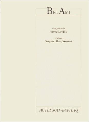 Guy de Maupassant, Pierre Laville: Bel-Ami (Paperback, French language, 1999, Actes Sud-Papiers)