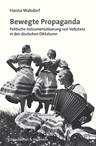 Hanna Walsdorf: Bewegte Propaganda (Paperback, 2010, Königshausen & Neumann)