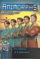 Katherine A. Applegate: The Familiar (Animorphs) (Hardcover, 2001, Rebound by Sagebrush)