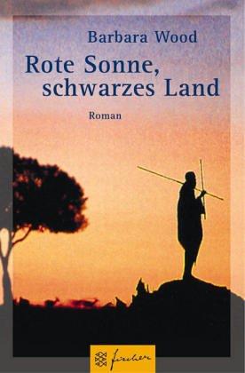 Barbara Wood: Rote Sonne, schwarzes Land (Paperback, German language, 2002, Fischer (Tb.), Frankfurt)