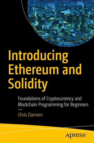 Chris Dannen: Introducing Ethereum and Solidity (EBook, 2017, Apress)