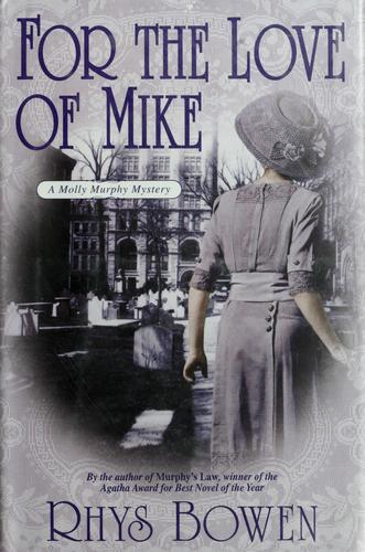 Rhys Bowen: For the love of Mike (2003, St. Martin's Minotaur)