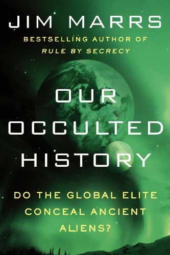 Jim Marrs: Our Occulted History (2013, HarperCollins Publishers)