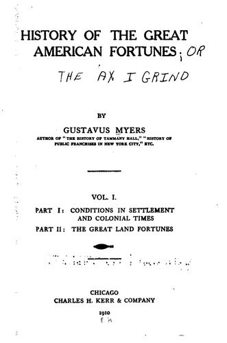 Gustavus Myers: History of the Great American Fortunes (1909, C.H. Kerr & Company)