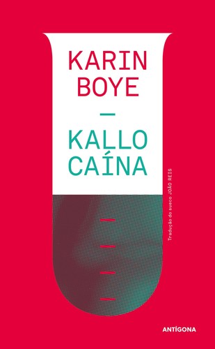 Karin Boye: Kallocaína (Paperback, Portuguese language, 2016, Antígona)