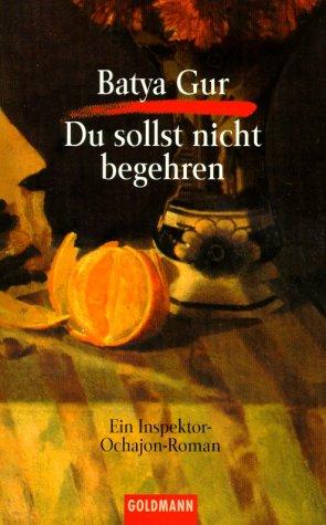 Batya Gur: Du sollst nicht begehren. Ein Inspektor- Ochajon- Roman. (Paperback, 2001, Goldmann)