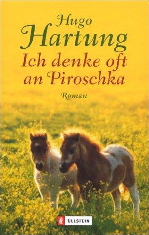 Hugo Hartung: Ich denke oft an Piroschka. (Paperback, German language, 2001, Ullstein Tb)