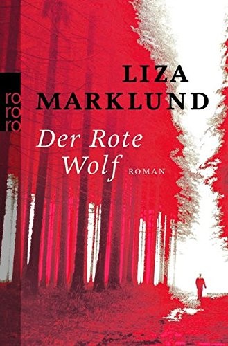 Liza Marklund: Der Rote Wolf (Paperback, German language, 2006, Rowohlt Taschenbuch Verla)