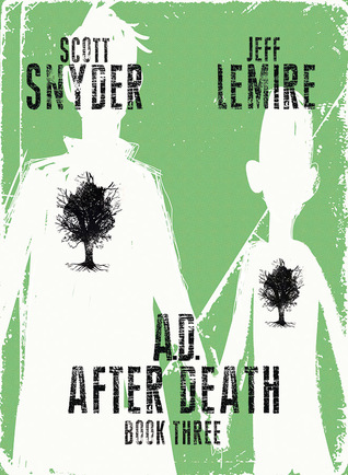 Jeff Lemire, Scott Snyder: A.D.: After Death (2017)