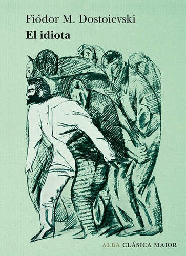 Fyodor Dostoevsky: El idiota (Hardcover, Spanish language, 2020, Alba)