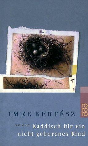 Imre Kertész: Kaddisch für ein nicht geborenes Kind. (Paperback, German language, 1999, Rowohlt Tb.)