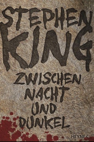 Stephen King: Zwischen Nacht und Dunkel (German language, 2010, Heyne)