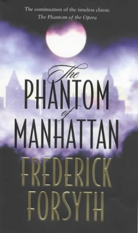 Frederick Forsyth: THE PHANTOM OF MANHATTAN (Hardcover, 1999, London: Bantam Press)