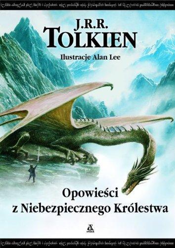 J.R.R. Tolkien: Opowieści z Niebezpiecznego Królestwa (Polish language, Wydawnictwo Amber)